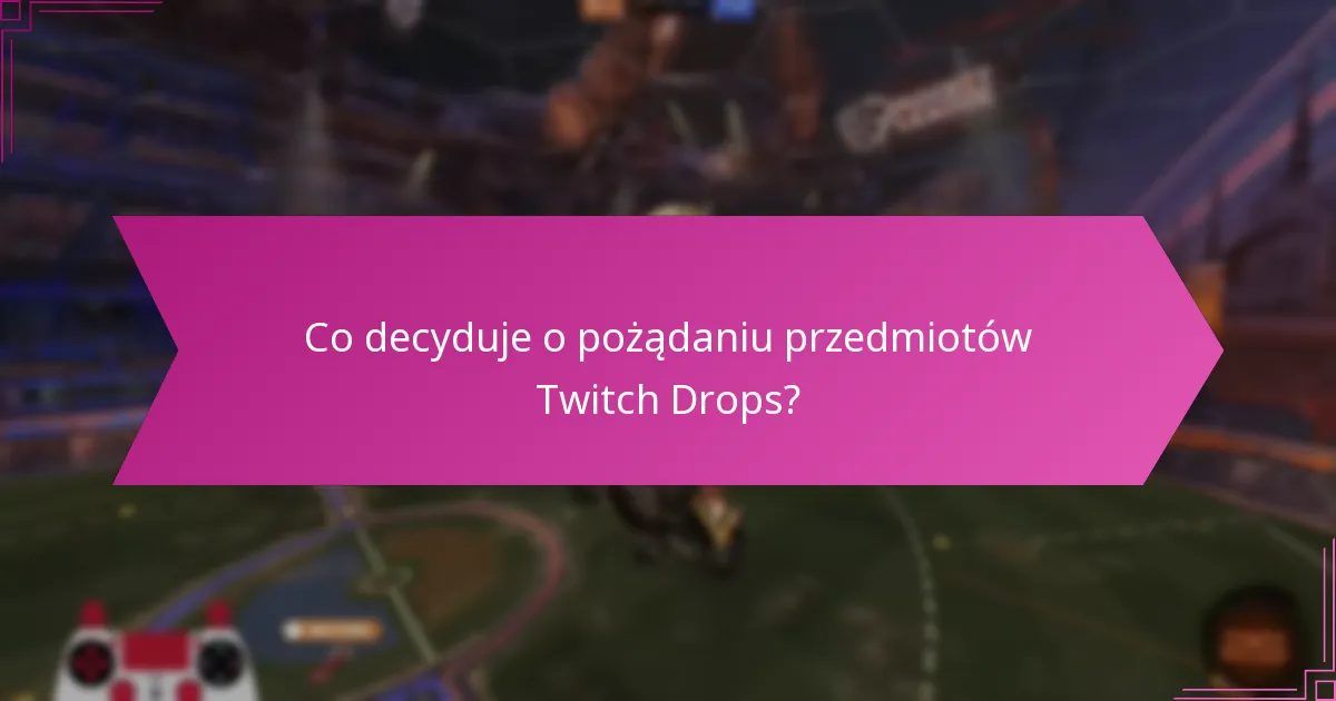 Jakie są opcje wymiany przedmiotów Twitch Drops?
