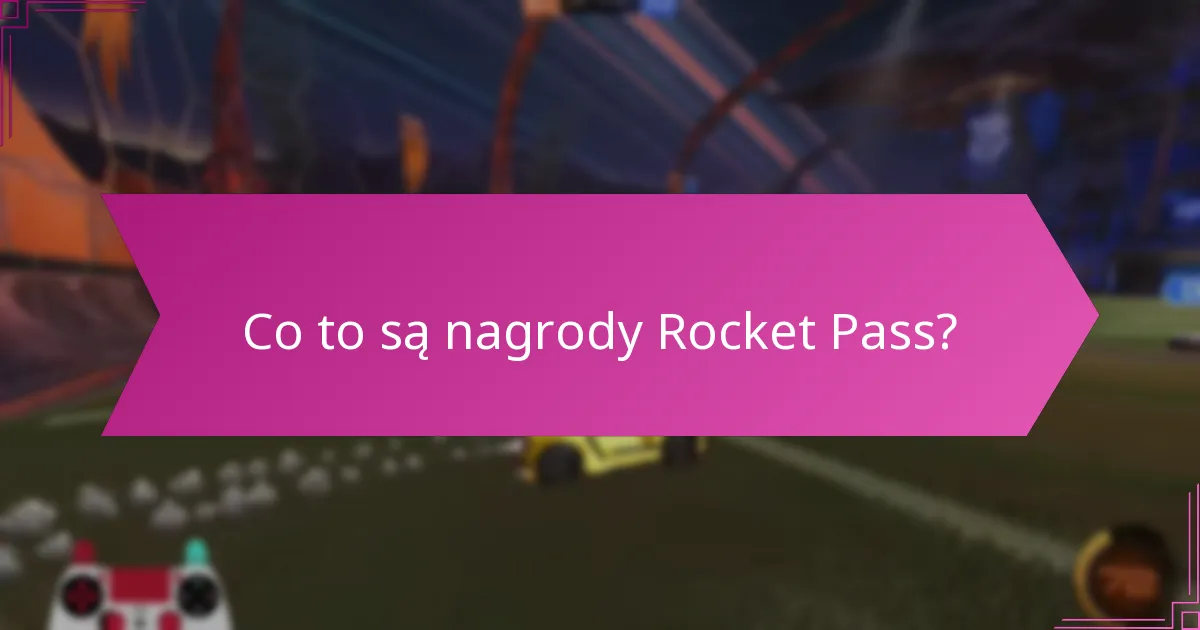 Jak zdobyć nagrody Rocket Pass?