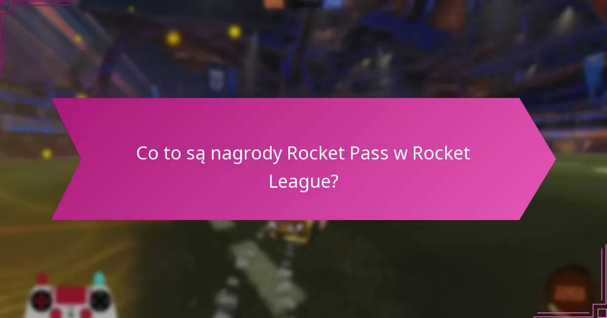 Jakie ekskluzywne przedmioty są dostępne w obecnym Rocket Pass?