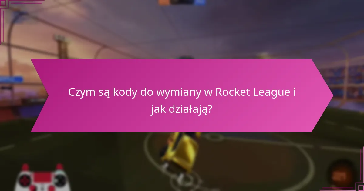 Jakie sezonowe wydania są dostępne dla kodów do wymiany w Rocket League?