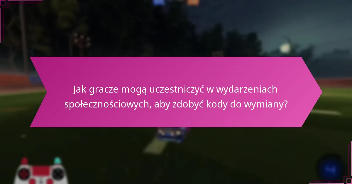 Jakie ekskluzywne oferty można uzyskać za pomocą kodów do wymiany w Rocket League?