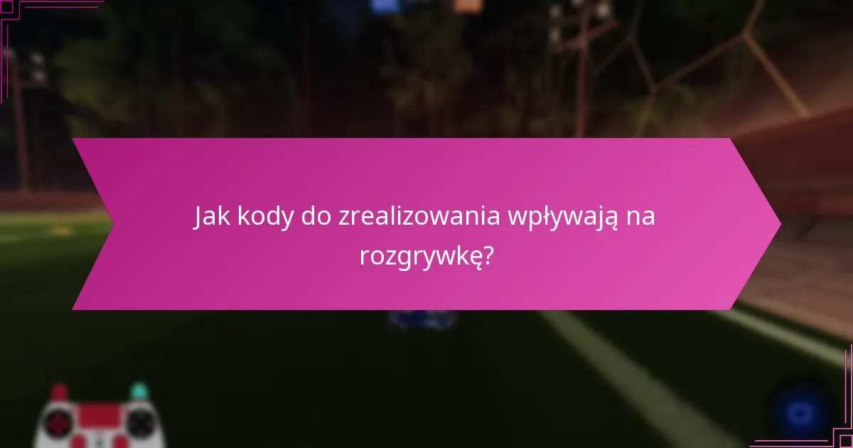 Jakie są doświadczenia graczy z kodami do zrealizowania?