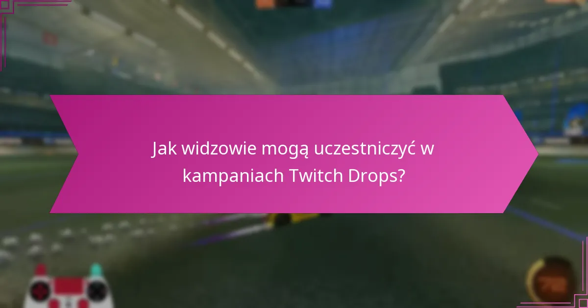 Jak partnerstwa z influencerami wzmacniają kampanie Twitch Drops?