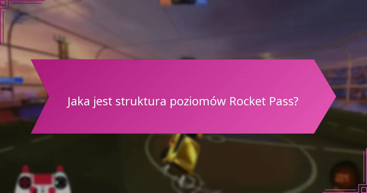 Jakie strategie zwiększają zbieranie nagród w Rocket Pass?