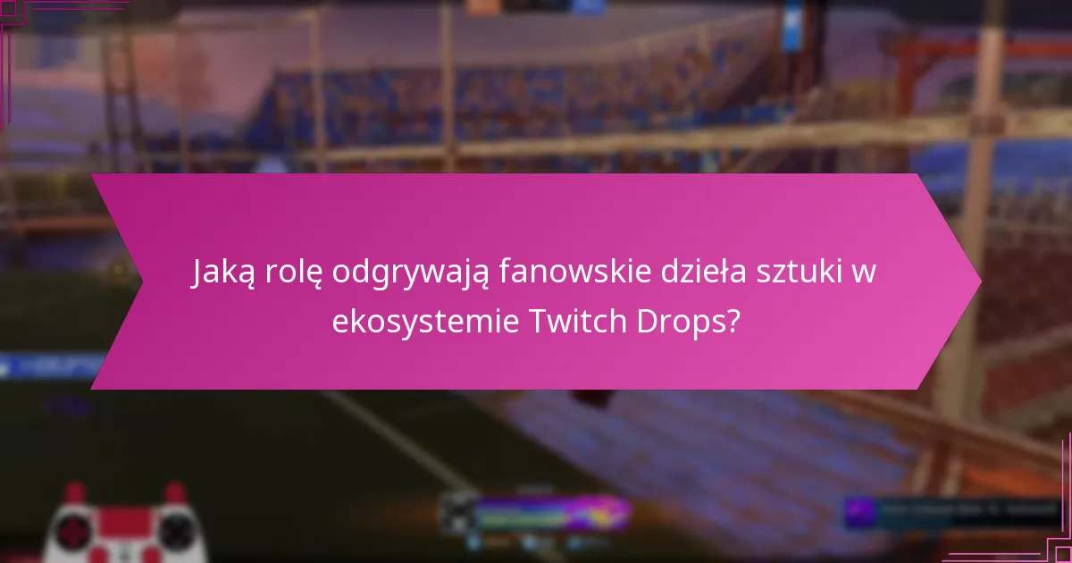 Jakie platformy i narzędzia mogą wzbogacić doświadczenia związane z Twitch Drops?