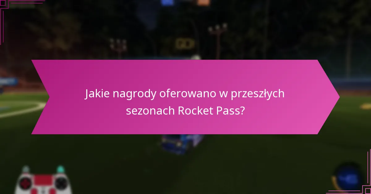 Jakie prognozy można poczynić dotyczące przyszłych nagród Rocket Pass?