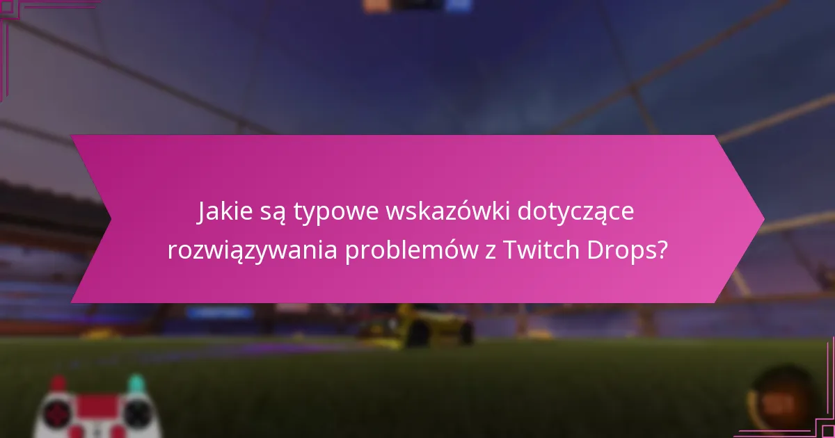 Jak Twitch Drops porównują się do innych systemów nagród?