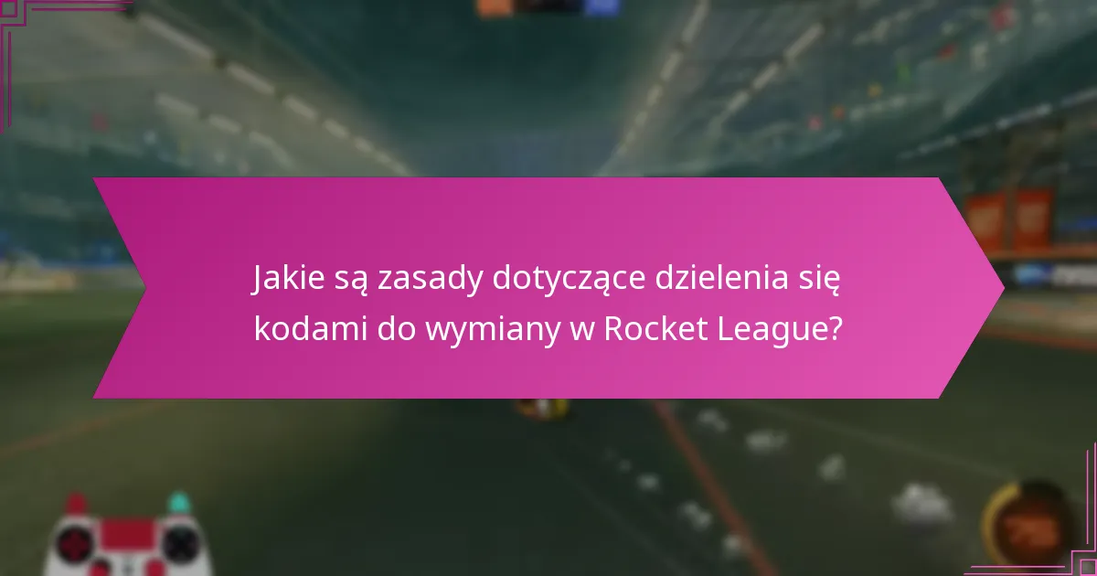Gdzie mogę znaleźć aktualne kody do wymiany w Rocket League?