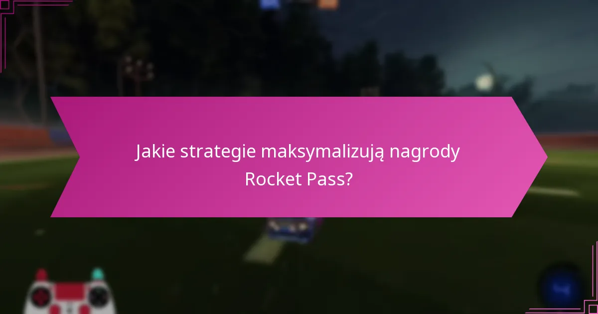 Gdzie mogę znaleźć informacje o nagrodach Rocket Pass?